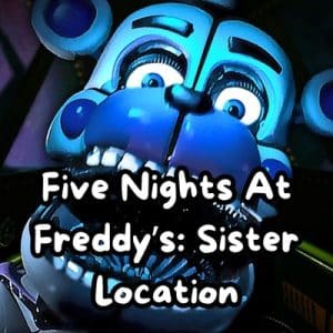 Five Nights At Freddy’s: Sister Location