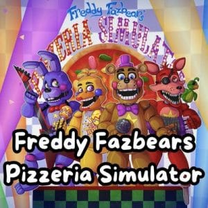 Freddy Fazbear’s Pizzeria Simulator